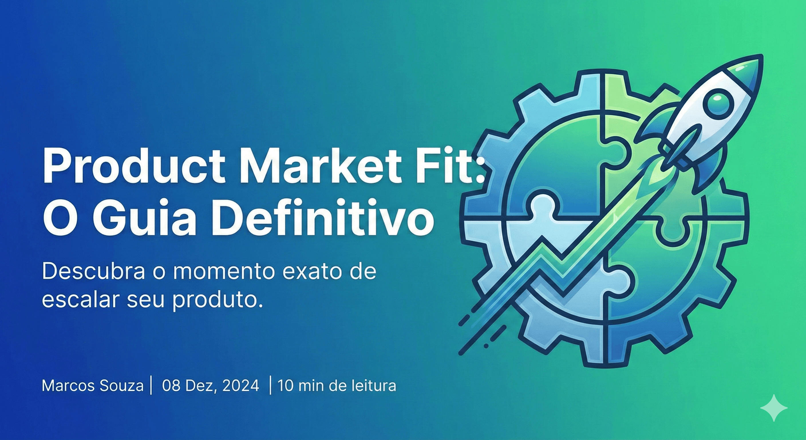 Product Market Fit: O Guia Definitivo (Sem "Bullshit")